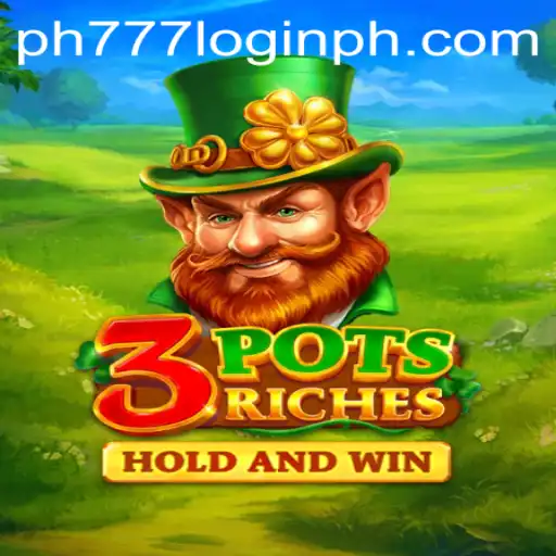 Exploring the Excitement of 3potsRiches and Navigating ph777 Login